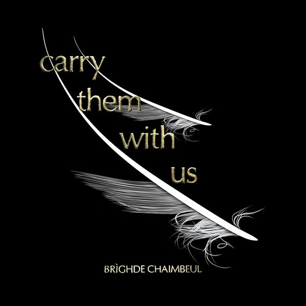 Brighde Chaimbeul - Carry Them With Us - Vinyl