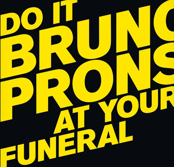 BRUNO PRONSATO - Do It At Your Funeral - Vinyl