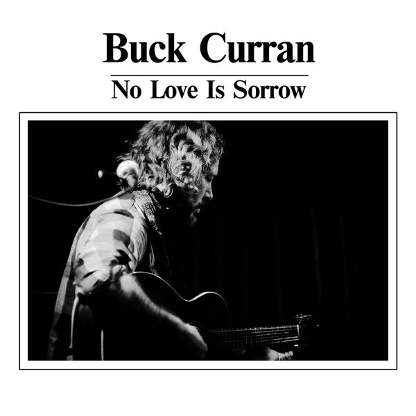BUCK CURRAN - No Love Is Sorrow - Vinyl