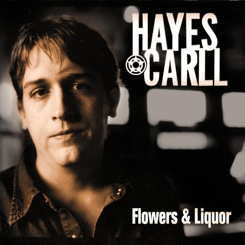 Carll, Hayes - Flowers And Liquor - Vinyl