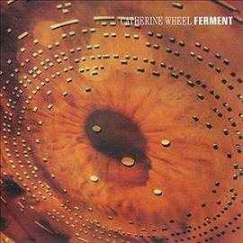 Catherine Wheel - Ferment - Vinyl