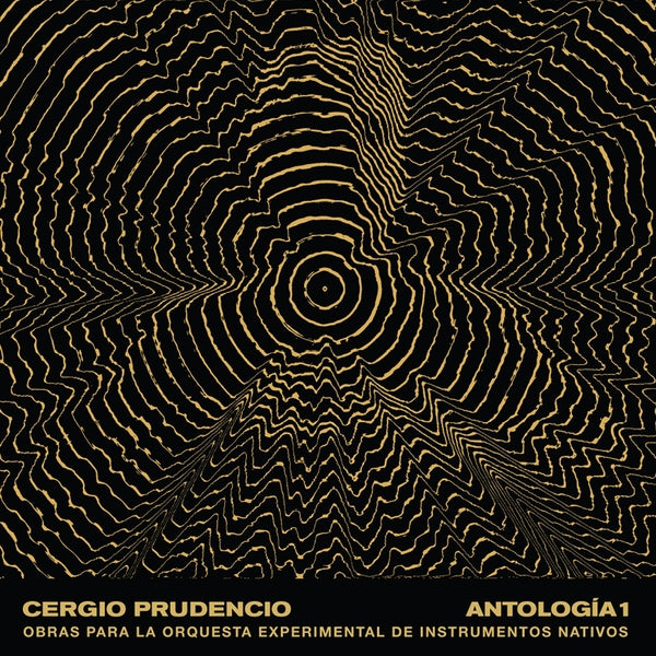 CERGIO PRUDENCIO - Antologia 1: Obras Para La Orquesta Experimental De Instrumentos Nativos - Vinyl
