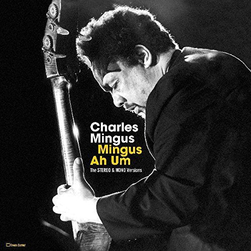 Charles Mingus - Mingus Ah Um: Stereo & Mono Versions - Vinyl