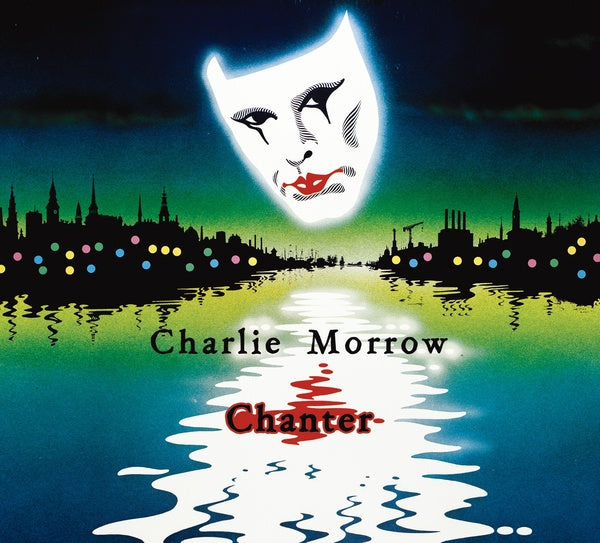 CHARLIE MORROW - Chanter - CD