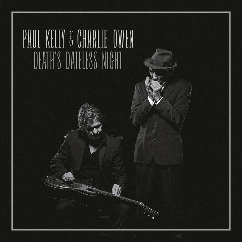 Charlie & Paul Kelly Owen - Death'S Dateless Night - Vinyl
