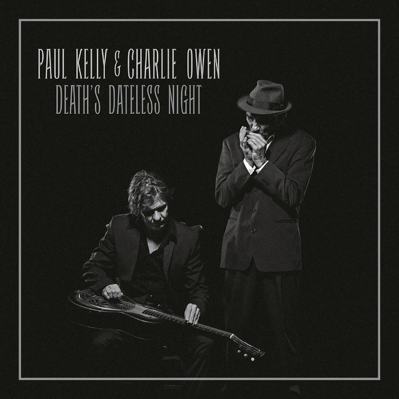 Charlie & Paul Kelly Owen - Death'S Dateless Night - CD