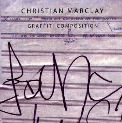CHRISTIAN MARCLAY - Graffiti Composition - CD