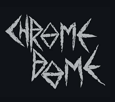CHROME DOME - Chrome Dome - CD
