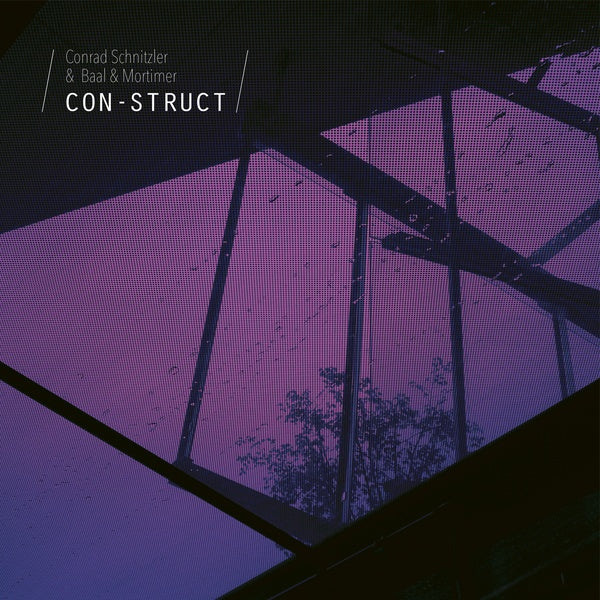 CONRAD SCHNITZLER & BAAL & MORTIMER - Con-Struct - Vinyl