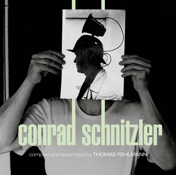 CONRAD SCHNITZLER - Kollektion 05: Conrad Schnitzler Compiled and Assembled by Thomas Fehlmann - Vinyl