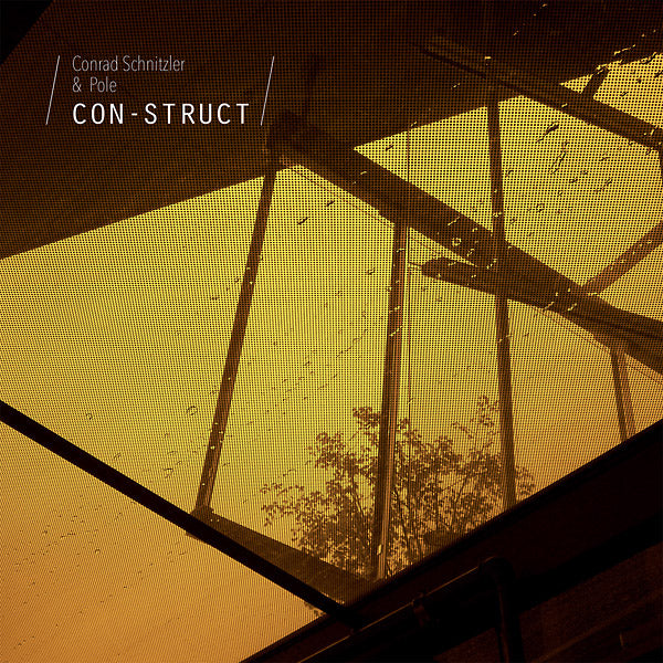 CONRAD SCHNITZLER/POLE - Con-Struct - Vinyl