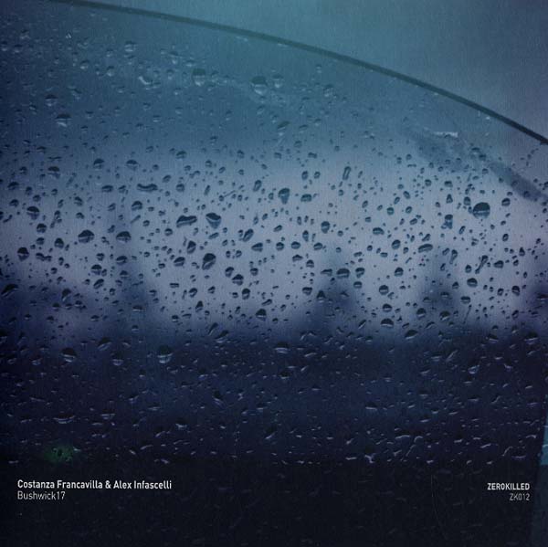 COSTANZA FRANCAVILLA & ALEX INFASCELLI - Bushwick17 - Vinyl