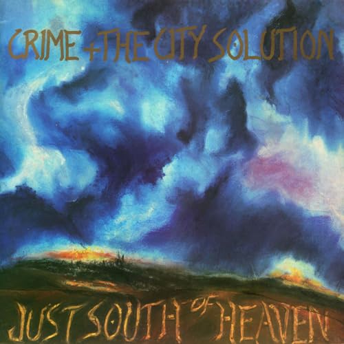 Crime & The City Solution - Just South Of Heaven - Vinyl