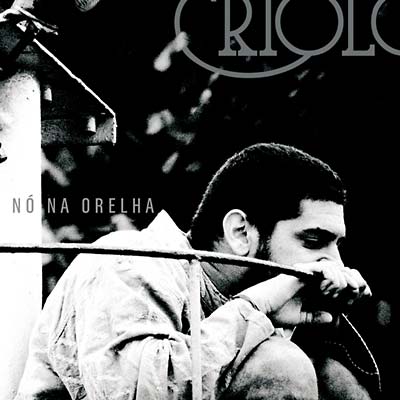 CRIOLO - No Na Orelha - CD