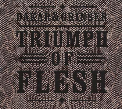 DAKAR & GRINSER - Triumph of Flesh - CD