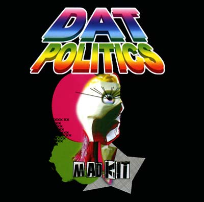 DAT POLITICS - Mad Kit - CD