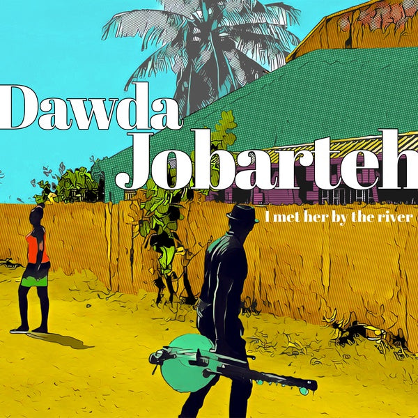 DAWDA JOBARTEH - I Met Her By The River - CD