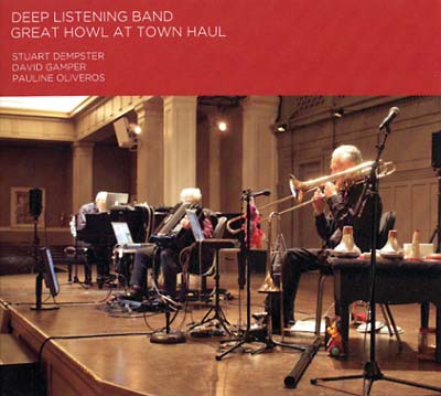 DEEP LISTENING BAND - Great Howl At Town Haul - CD