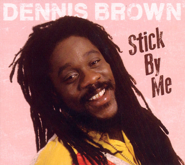 Dennis Brown - Stick By Me - CD