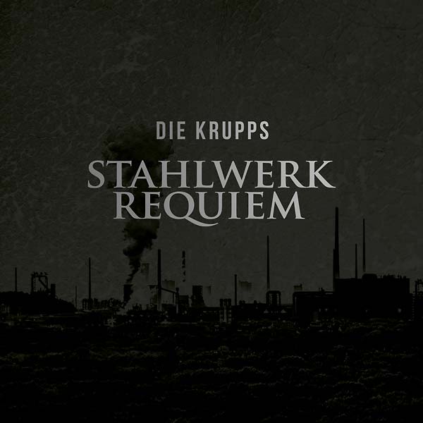 DIE KRUPPS - Stahlwerkrequiem - Vinyl