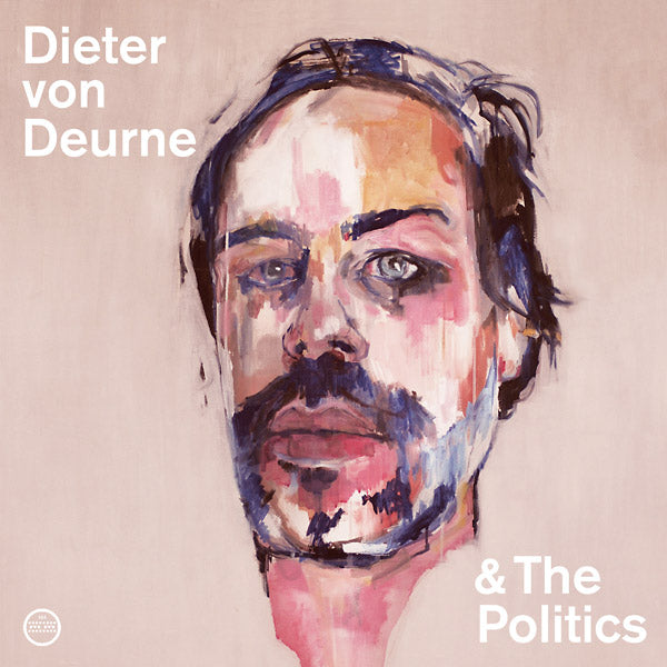 DIETER VON DEURNE & THE POLITICS - Dieter Von Deurne & The Politics - CD