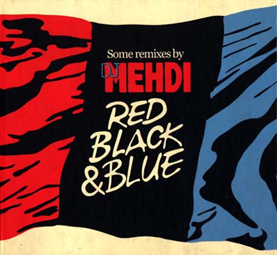 DJ MEHDI - Red, Black & Blue: Some Remixes By DJ Mehdi - CD