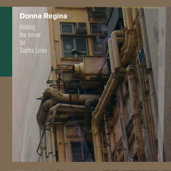 DONNA REGINA - Holding the Mirror for Sophia Loren - CD