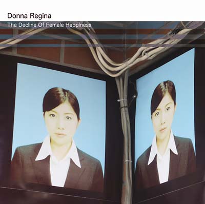 DONNA REGINA - The Decline Of Female Happiness - CD