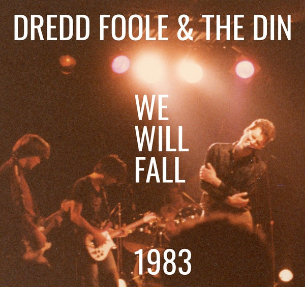 DREDD FOOLE AND THE DIN - We Will Fall (1983) - CD