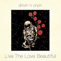 Drivin N Cryin - Live The Love Beautiful (140 Gram Smokey Clear Vinyl) - Vinyl