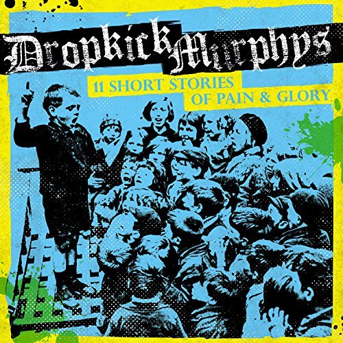 Dropkick Murphys - 11 Short Stories Of Pain & Glory (Dlcd) - Vinyl