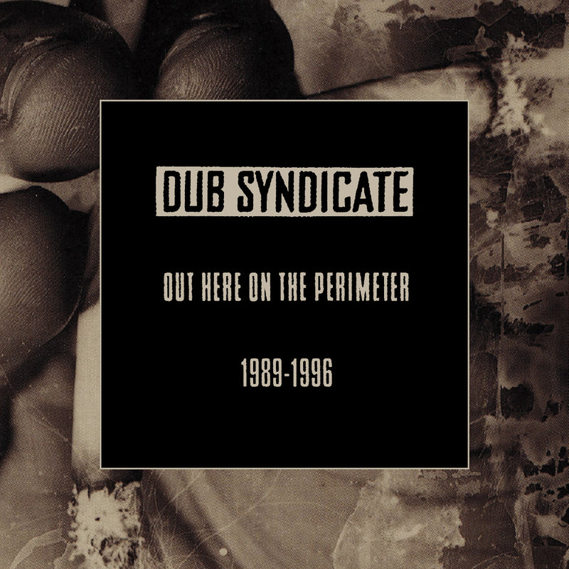 Dub Syndicate - Out Here On The Perimeter 1989-1996 - CD