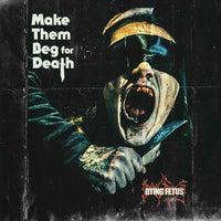 Dying Fetus - Make Them Beg For Death (Indie Exclusive, Colored Vinyl, White, Splatter) - Vinyl