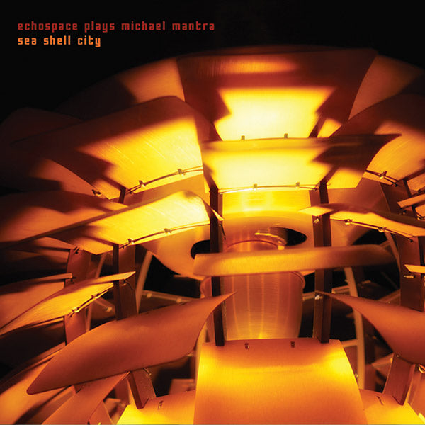 ECHOSPACE/MICHAEL MANTRA - Sea Shell City - CD