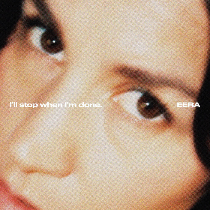 Eera - I'Ll Stop When I'M Done. - Vinyl