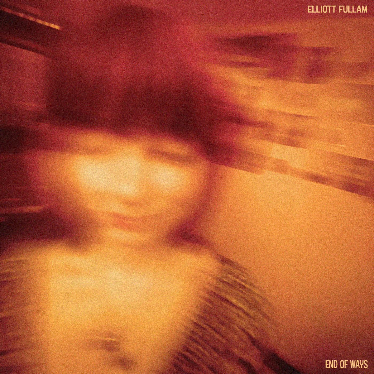 Elliott Fullam - End of Ways (OPAQUE ORANGE VINYL) - Vinyl