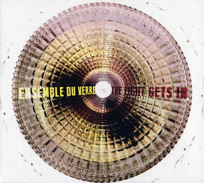 ENSEMBLE DU VERRE - The Light Gets In - CD