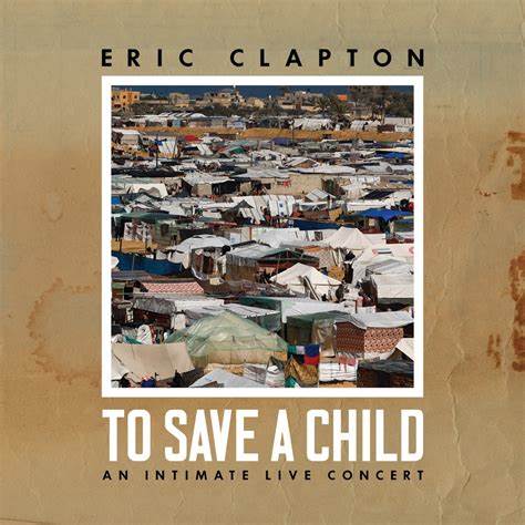 Eric Clapton - To Save A Child (With Blu-ray) - CD