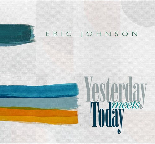 Eric Johnson - Yesterday Meets Today - Vinyl