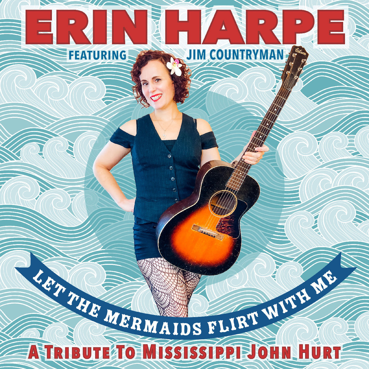 Erin Harpe - Let The Mermaids Flirt With Me: A Tribute To Mississippi John Hurt - CD