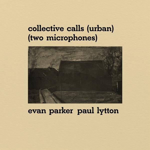 EVAN PARKER & PAUL LYTTON - Collective Calls (Urban) (Two Microphones) - Vinyl