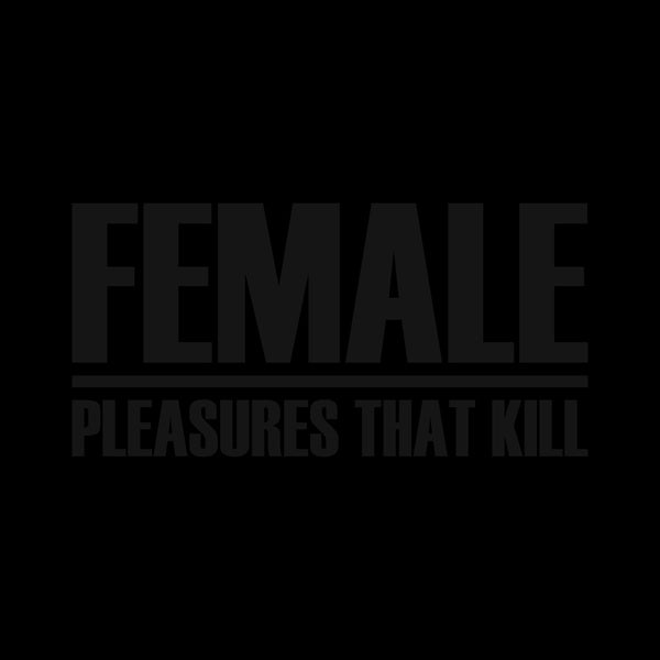 FEMALE - Pleasures That Kill - CD