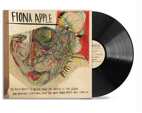 Fiona Apple - The Idler Wheel Is Wiser Than The Driver Of The Screw And Whipping Cords Will Serve You More Than Ropes Will Ever Do (180 Gram Vinyl) - Vinyl