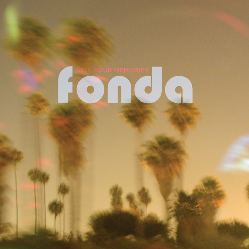 Fonda - Sell Your Memories - Vinyl