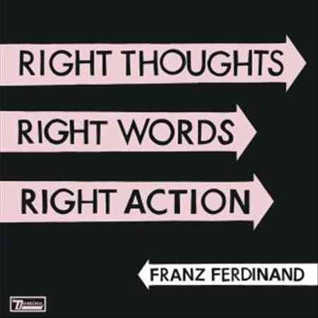 Franz Ferdinand - RIGHT THOUGHTS RIGHT WORDS RIGHT ACTION - Vinyl