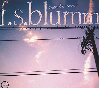 F.S.BLUMM - Zweite Meer - CD