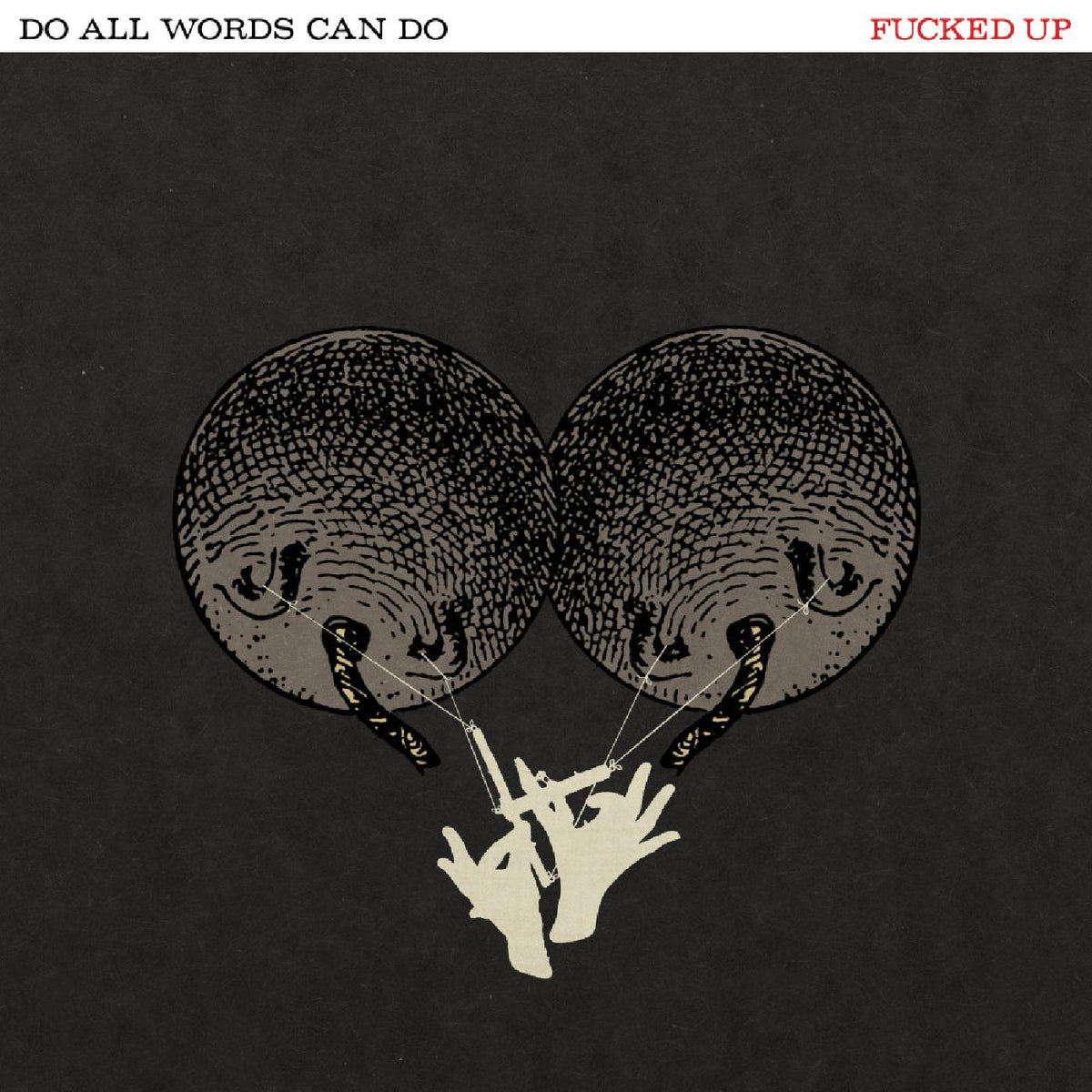 Fucked Up - Do All Words Can Do - Vinyl