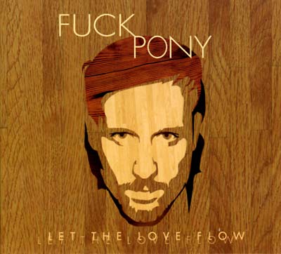 FUCKPONY - Let The Love Flow - CD