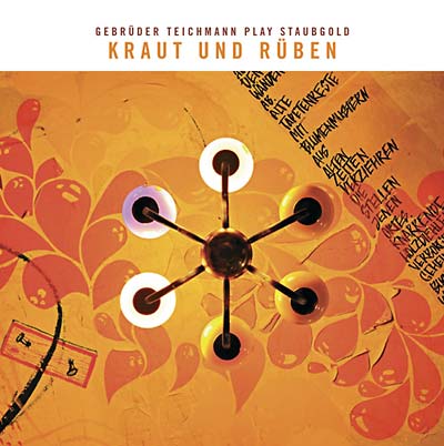 GEBRUDER TEICHMANN - Kraut und Rüben: Gebrüder Teichmann Play Staubgold - CD