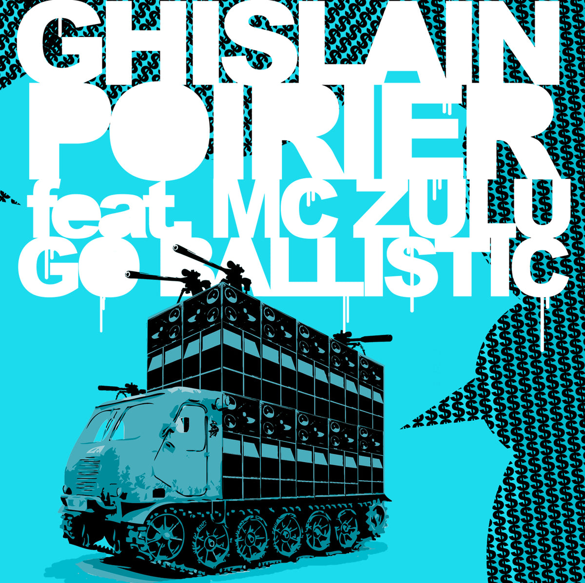 Ghislain Poirier - Go Ballistic ft. MC Zulu - Vinyl